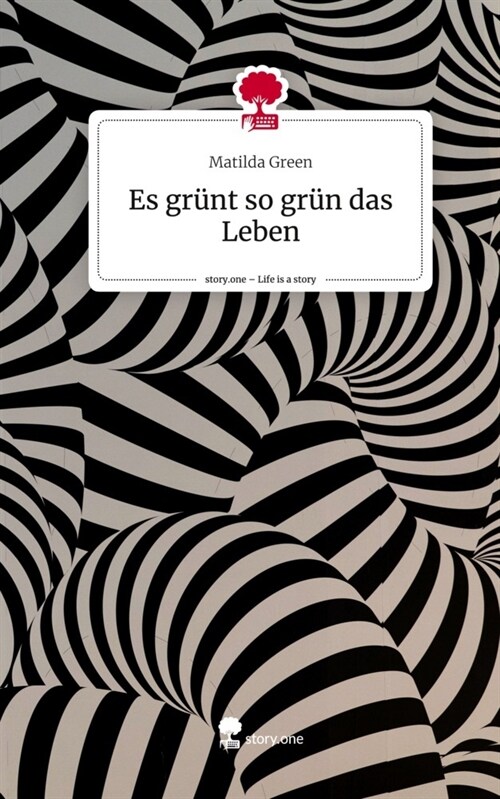 Es grunt so grun das Leben. Life is a Story - story.one (Hardcover)