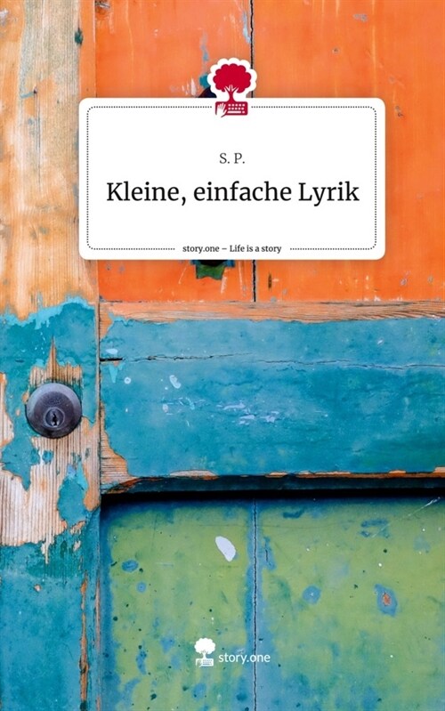 Kleine, einfache Lyrik. Life is a Story - story.one (Hardcover)