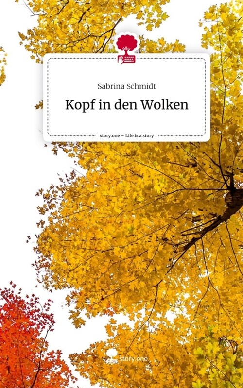 Kopf in den Wolken. Life is a Story - story.one (Hardcover)