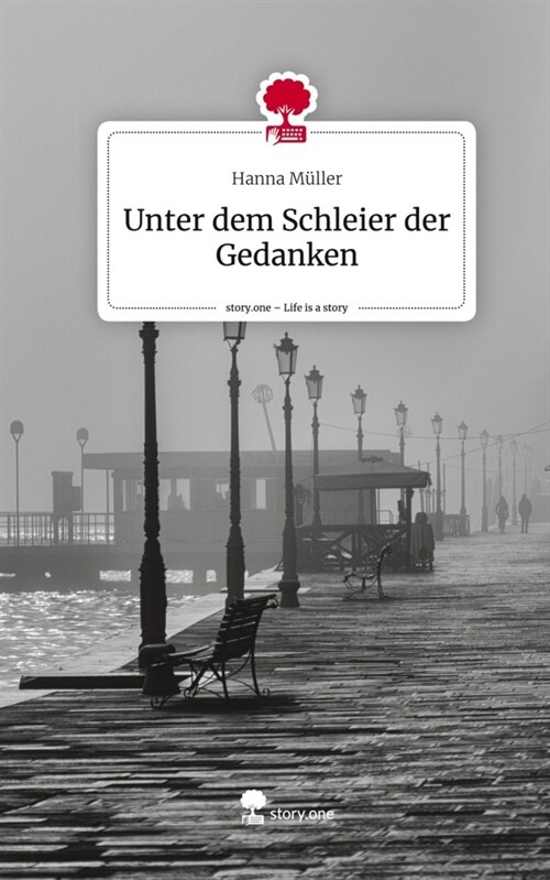 Unter dem Schleier der Gedanken. Life is a Story - story.one (Hardcover)