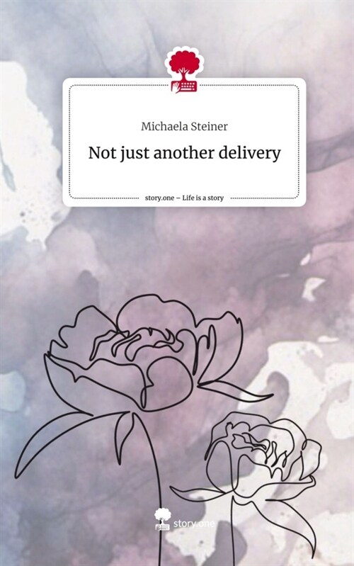 Not just                        another delivery. Life is a Story - story.one (Hardcover)