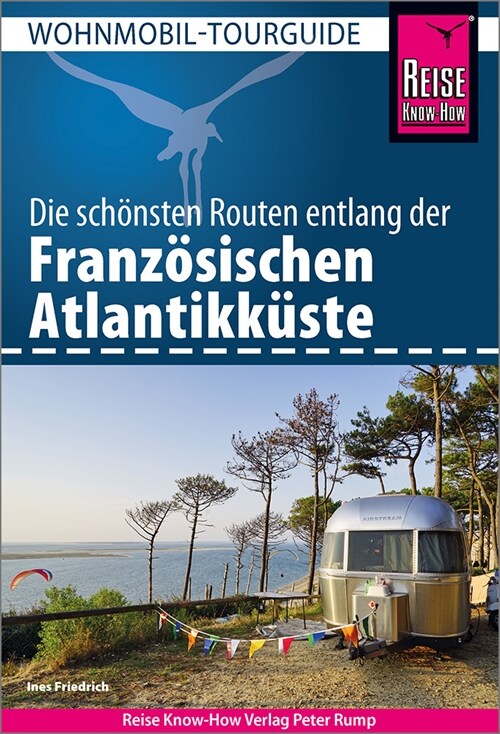 Reise Know-How Wohnmobil-Tourguide Franzosische Atlantikkuste (Paperback)