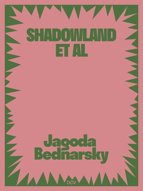 Jagoda Bednarsky - SHADOWLAND ET AL (Hardcover)