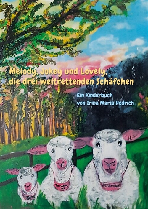 Melody, Jokey und Lovely, die drei weltrettenden Schafchen (Paperback)