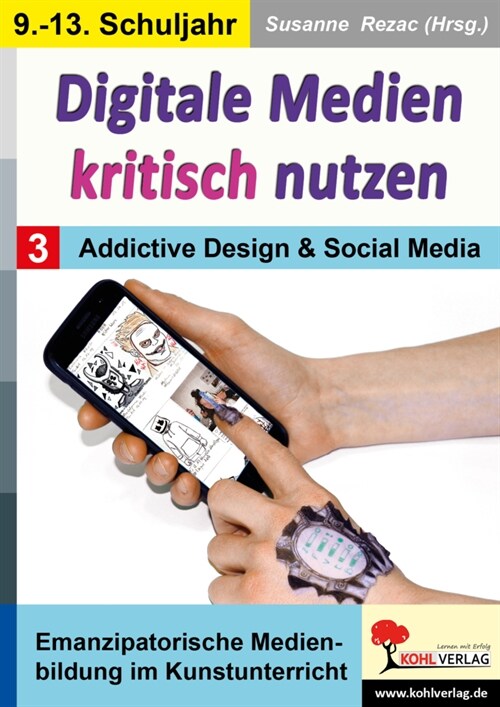 Digitale Medien kritisch nutzen / Band 3: Addictive Design & Social Media (Paperback)