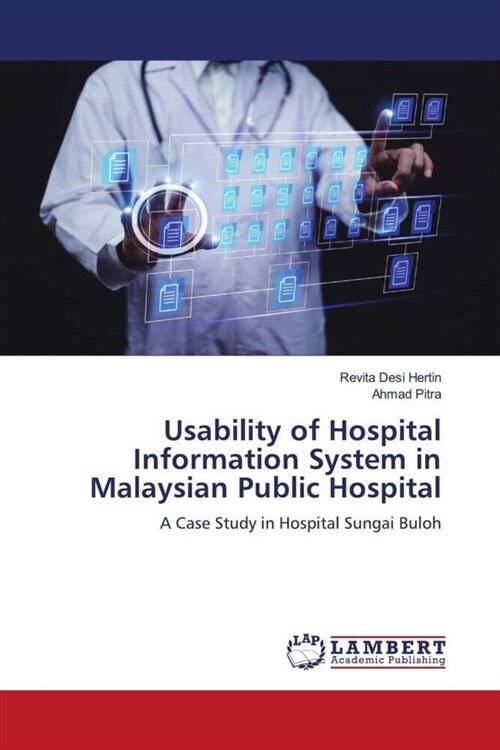 Usability of Hospital Information System in Malaysian Public Hospital (Paperback)