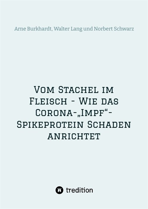 Vom Stachel im Fleisch - Wie das Corona-Impf-Spikeprotein Schaden anrichtet (Hardcover)