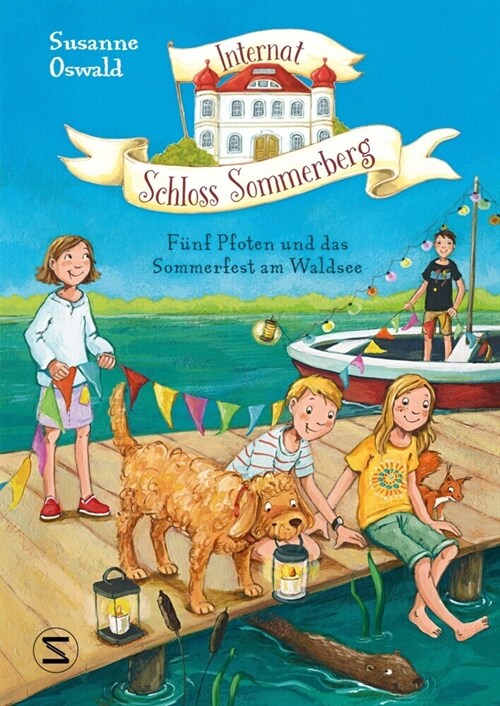 Internat Schloss Sommerberg - Funf Pfoten und das Sommerfest am Waldsee (Hardcover)