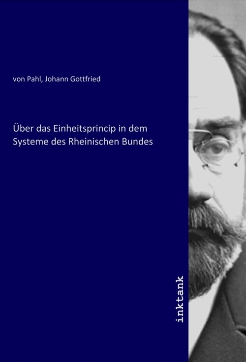Uber das Einheitsprincip in dem Systeme des Rheinischen Bundes (Paperback)