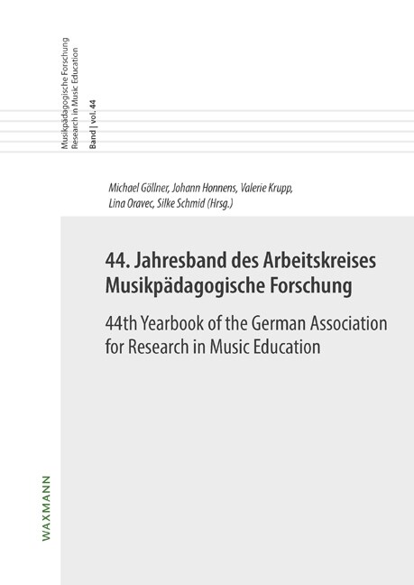 44. Jahresband des Arbeitskreises Musikpadagogische Forschung / 44th Yearbook of the German Association for Research in Music Education (Paperback)