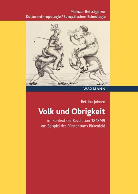 Volk und Obrigkeit im Kontext der Revolution 1848/49 am Beispiel des Furstentums Birkenfeld (Paperback)