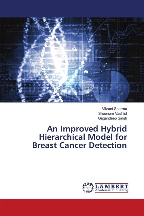 An Improved Hybrid Hierarchical Model for Breast Cancer Detection (Paperback)