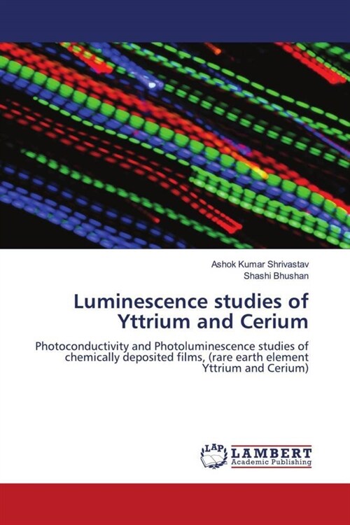 Luminescence studies of Yttrium and Cerium (Paperback)