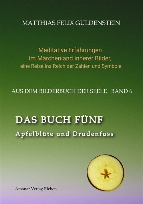 DAS BUCH FUNF; Vom Geben und Nehmen; Haupt und Gieder als funfstrahliger Stern; Selbstlose Liebe; Freien und Befreien; Grimm-Marchen Sterntaler; (Paperback)