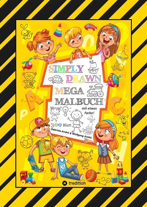 MEGA MALBUCH - 300 SEITEN MIT TOLLEN MOTIVEN - SUPER EINFACH ZEICHNEN LERNEN UND UBEN -  MIT EINIGEN FARBVORLAGEN (Hardcover)