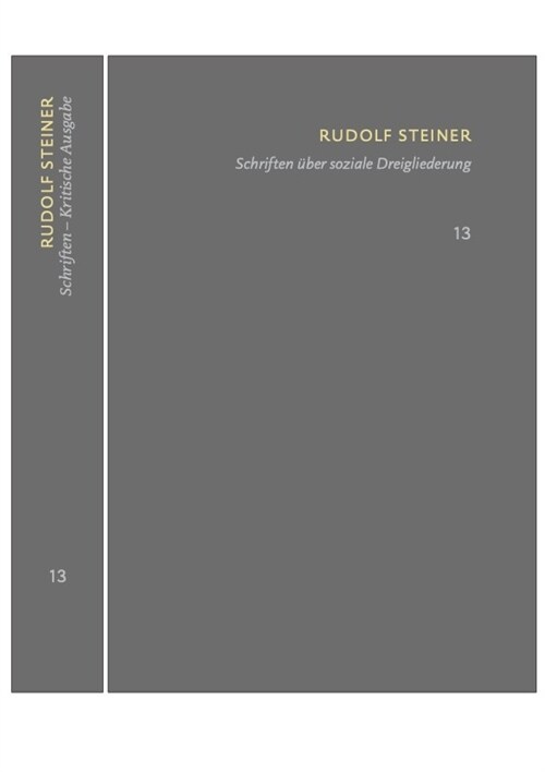 Schriften uber soziale Dreigliederung. Die Kernpunkte der sozialen Frage - In Ausfuhrung der Dreigliederung des sozialen Organismus. (Hardcover)