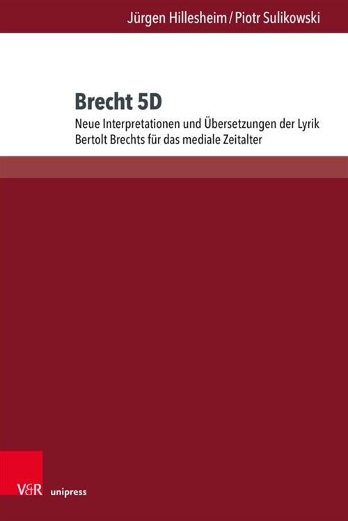 Brecht 5d: Neue Interpretationen Und Ubersetzungen Der Lyrik Bertolt Brechts Fur Das Mediale Zeitalter (Hardcover)