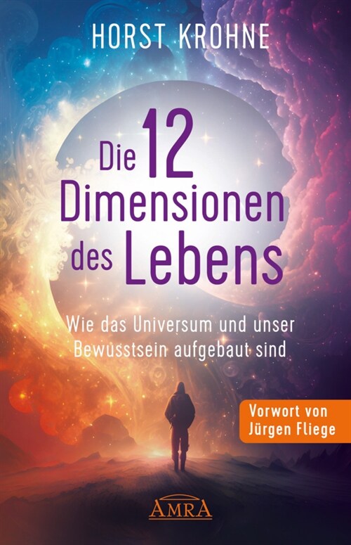 DIE 12 DIMENSIONEN DES LEBENS: Wie das Universum und unser Bewusstsein aufgebaut sind (Erstveroffentlichung) (Hardcover)