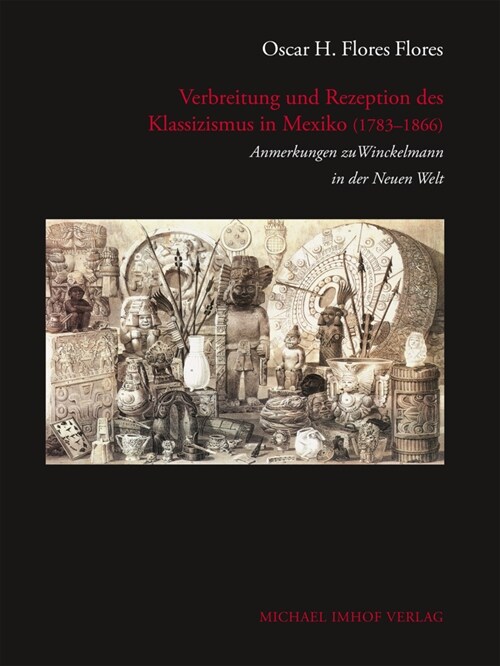 Verbreitung und Rezeption des Klassizismus in Mexiko (1783-1866) (Paperback)