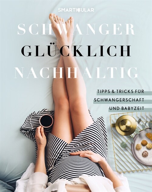 Schwanger Glucklich Nachhaltig (Hardcover)