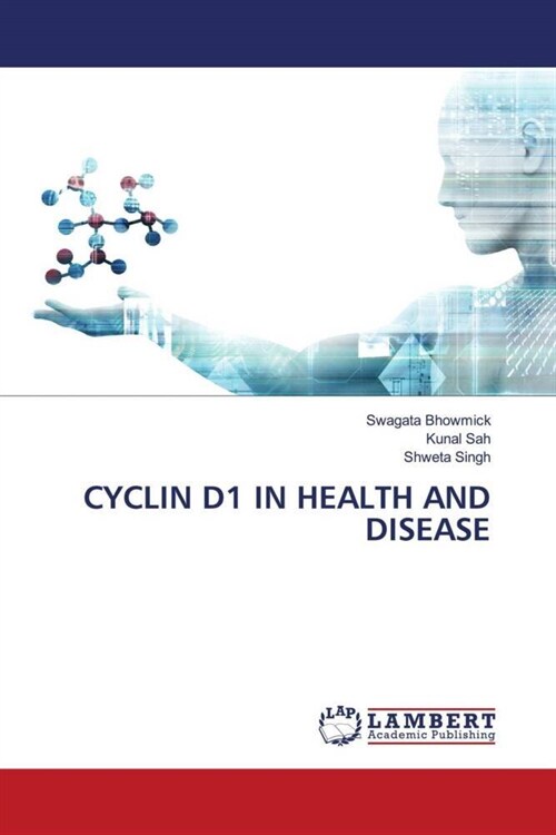 CYCLIN D1 IN HEALTH AND DISEASE (Paperback)