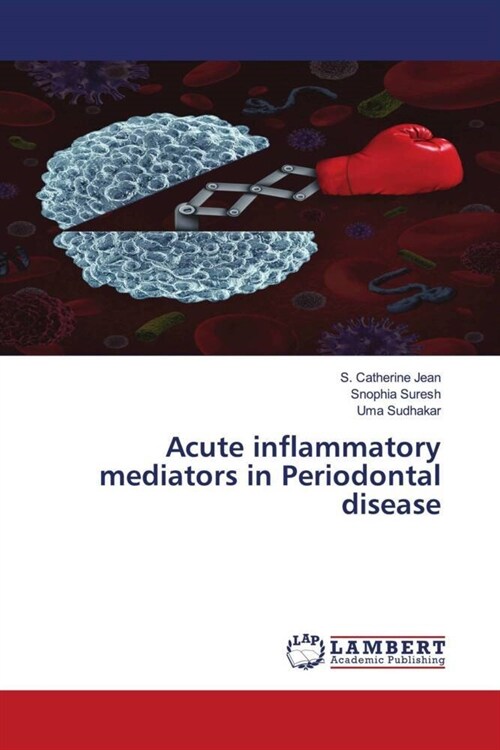 Acute inflammatory mediators in Periodontal disease (Paperback)