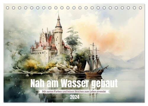 Nah am Wasser gebaut (Tischkalender 2024 DIN A5 quer), CALVENDO Monatskalender (Calendar)