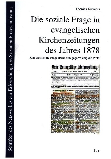 Die soziale Frage in evangelischen Kirchenzeitungen des Jahres 1878 (Paperback)