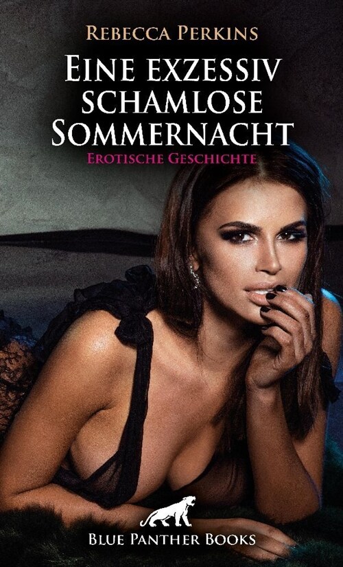 Eine exzessiv schamlose Sommernacht | Erotische Geschichte + 1 weitere Geschichte (Paperback)