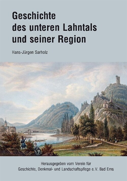 Geschichte des unteren Lahntals und seiner Region (Hardcover)