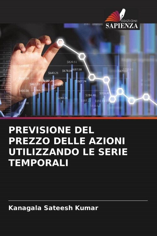 PREVISIONE DEL PREZZO DELLE AZIONI UTILIZZANDO LE SERIE TEMPORALI (Paperback)