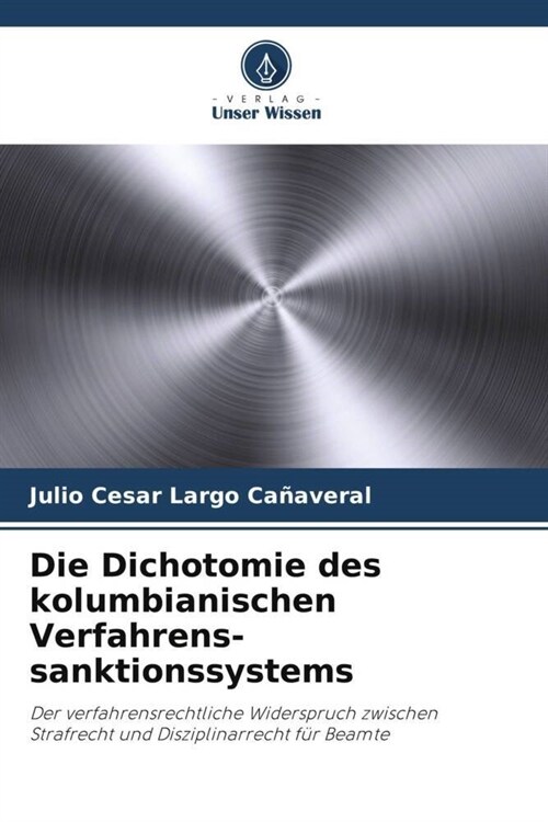 Die Dichotomie des kolumbianischen Verfahrens-sanktionssystems (Paperback)