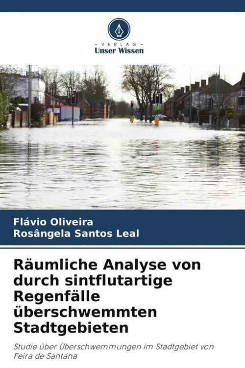 Raumliche Analyse von durch sintflutartige Regenfalle uberschwemmten Stadtgebieten (Paperback)