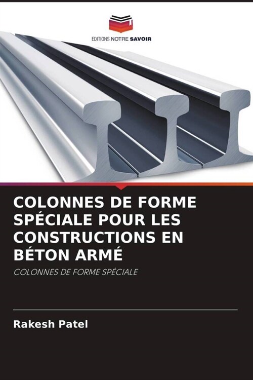 COLONNES DE FORME SPECIALE POUR LES CONSTRUCTIONS EN BETON ARME (Paperback)