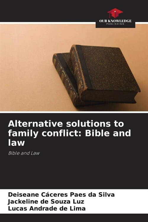 Alternative solutions to family conflict: Bible and law (Paperback)