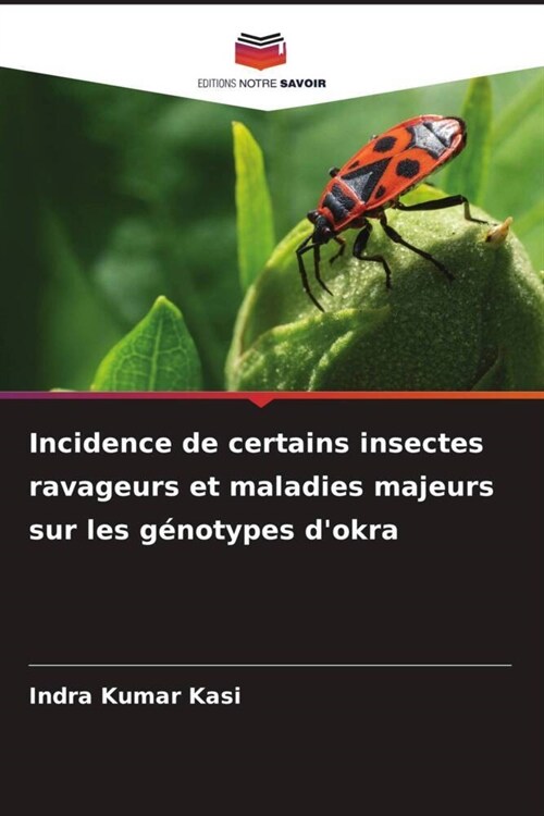 Incidence de certains insectes ravageurs et maladies majeurs sur les genotypes dokra (Paperback)