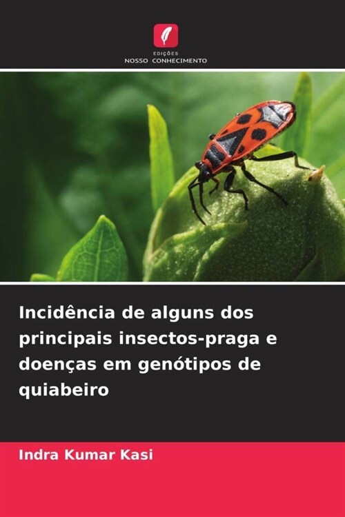 Incidencia de alguns dos principais insectos-praga e doencas em genotipos de quiabeiro (Paperback)