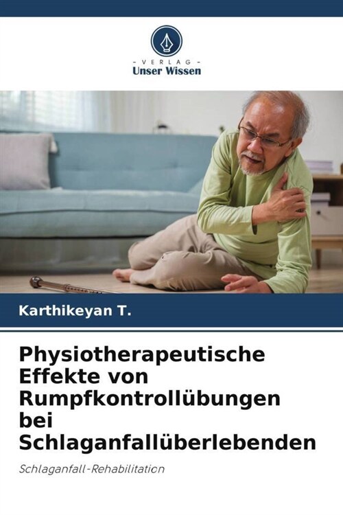 Physiotherapeutische Effekte von Rumpfkontrollubungen bei Schlaganfalluberlebenden (Paperback)