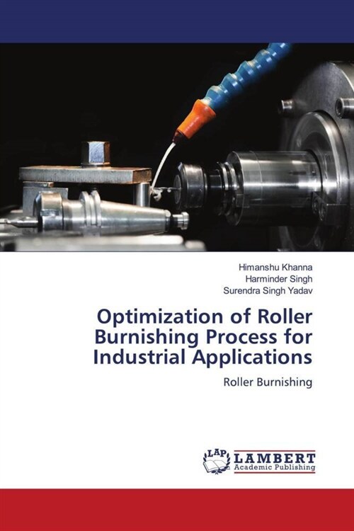 Optimization of Roller Burnishing Process for Industrial Applications (Paperback)