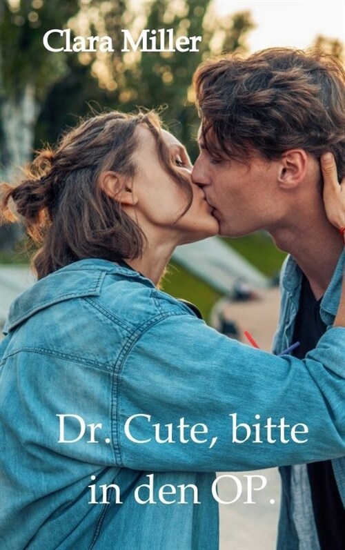 Dr. Cute, bitte in den OP. (Paperback)