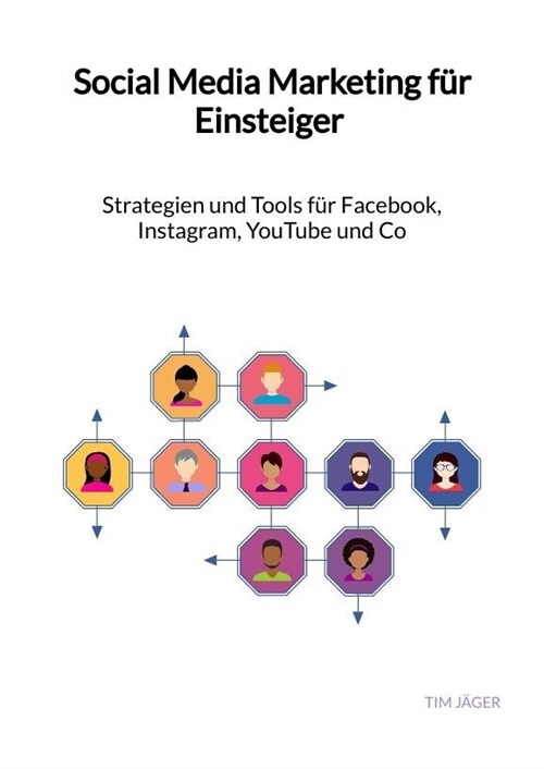 Social Media Marketing fur Einsteiger - Strategien und Tools fur Facebook, Instagram, YouTube und Co (Hardcover)