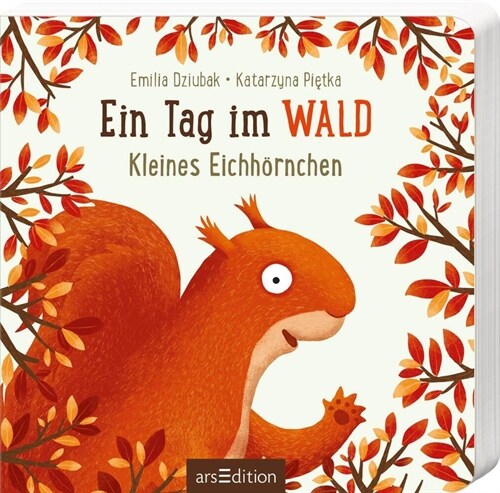 Ein Tag im Wald: Kleines Eichhornchen (Board Book)