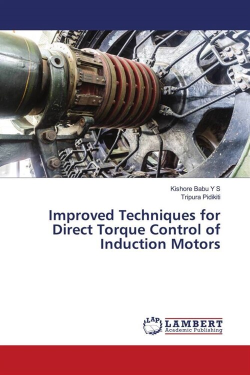 Improved Techniques for Direct Torque Control of Induction Motors (Paperback)