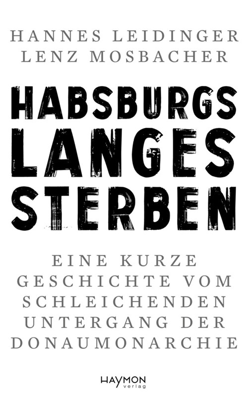 Habsburgs langes Sterben (Hardcover)