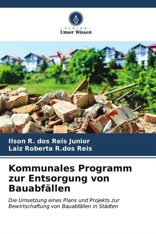 Kommunales Programm zur Entsorgung von Bauabfallen (Paperback)