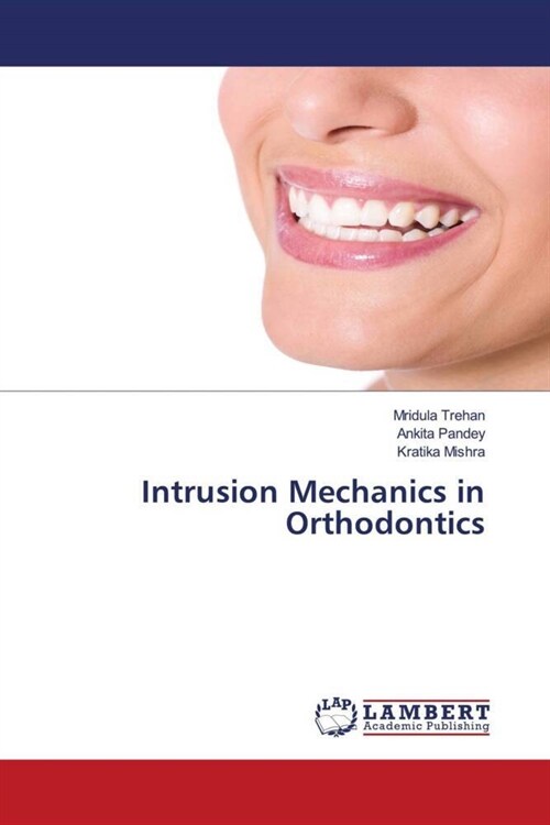 Intrusion Mechanics in Orthodontics (Paperback)