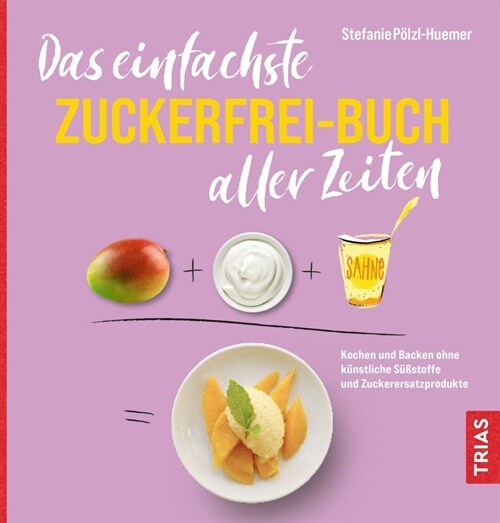 Das einfachste Zuckerfrei-Buch aller Zeiten (Paperback)