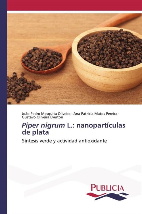 Piper nigrum L.: nanoparticulas de plata (Paperback)