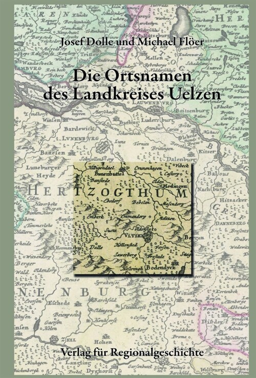 Niedersachsisches Ortsnamenbuch / Die Ortsnamen des Landkreises Uelzen (Hardcover)