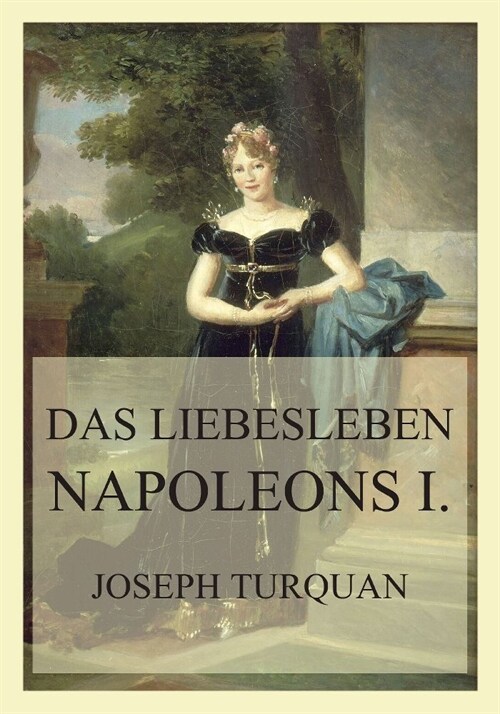 Das Liebesleben Napoleons I. (Paperback)